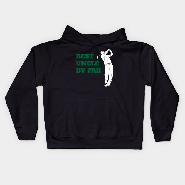 Best Uncle By Par - Funny Golf Lover Kids Hoodie by fromherotozero